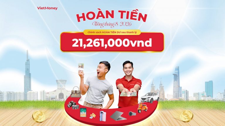 Khách hàng vui mừng nhận hoàn tiền dư 21.261.000 VNĐ từ chính sách thanh lý tài sản minh bạch của VietMoney trong tháng 8/2026.