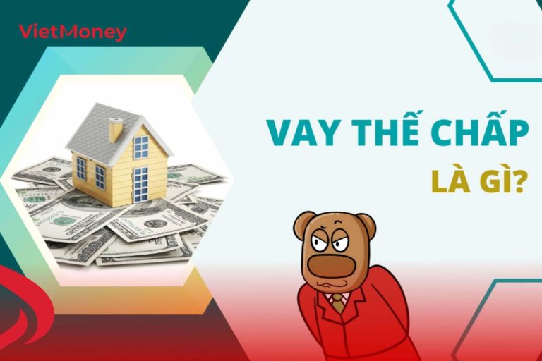 Vay thế chấp thường được áp dụng cho các khoản vay lớn như mua nhà hoặc đầu tư dài hạn